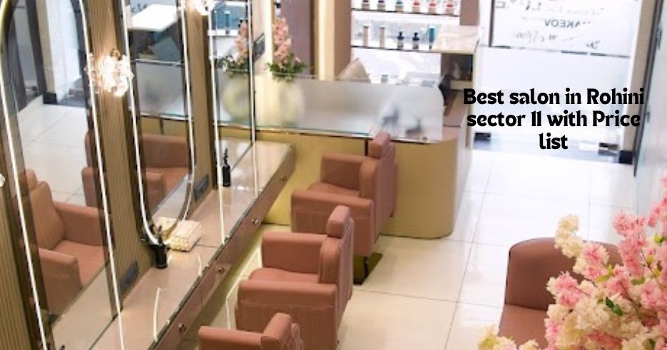 Best salon in Rohini sector 11